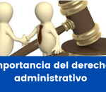 Importancia del derecho administrativo